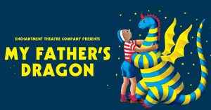 My Father's Dragon @ Count Basie Theatre | Red Bank | New Jersey | United States