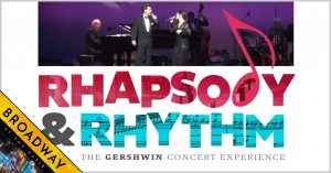 Rhapsody & Rhythm: The Gershwin Concert Experience @ Count Basie Theatre | Red Bank | New Jersey | United States