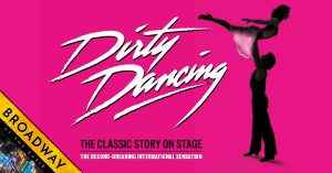 Dirty Dancing the Musical @ Count Basie Theatre  | Red Bank | New Jersey | United States