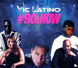 Vic Latino’s 90’s Now @ iPlay America's Event Center | Freehold | New Jersey | United States