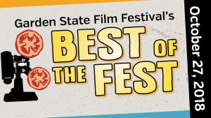 Garden State Film Festival’s Best of the Fest @ Algonquin Arts Theatre | Manasquan | New Jersey | United States
