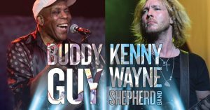 Buddy Guy and Kenny Wayne Shepherd Band @ Hackensack Meridian Health Theatre